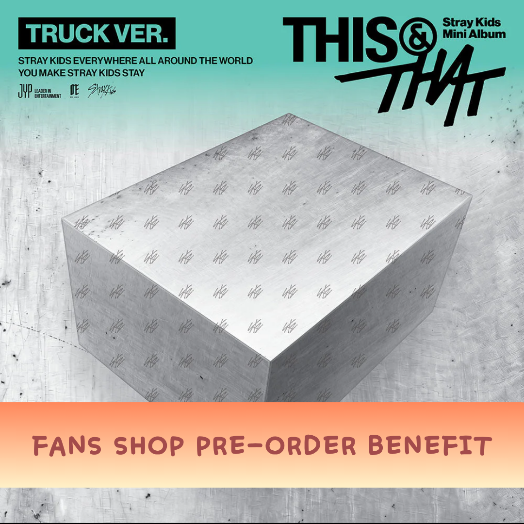 【PRE-ORDER】 STRAY KIDS - THIS & THAT (TRUCK VER.)【FANS SHOP PRE-ORDER BENEFIT】