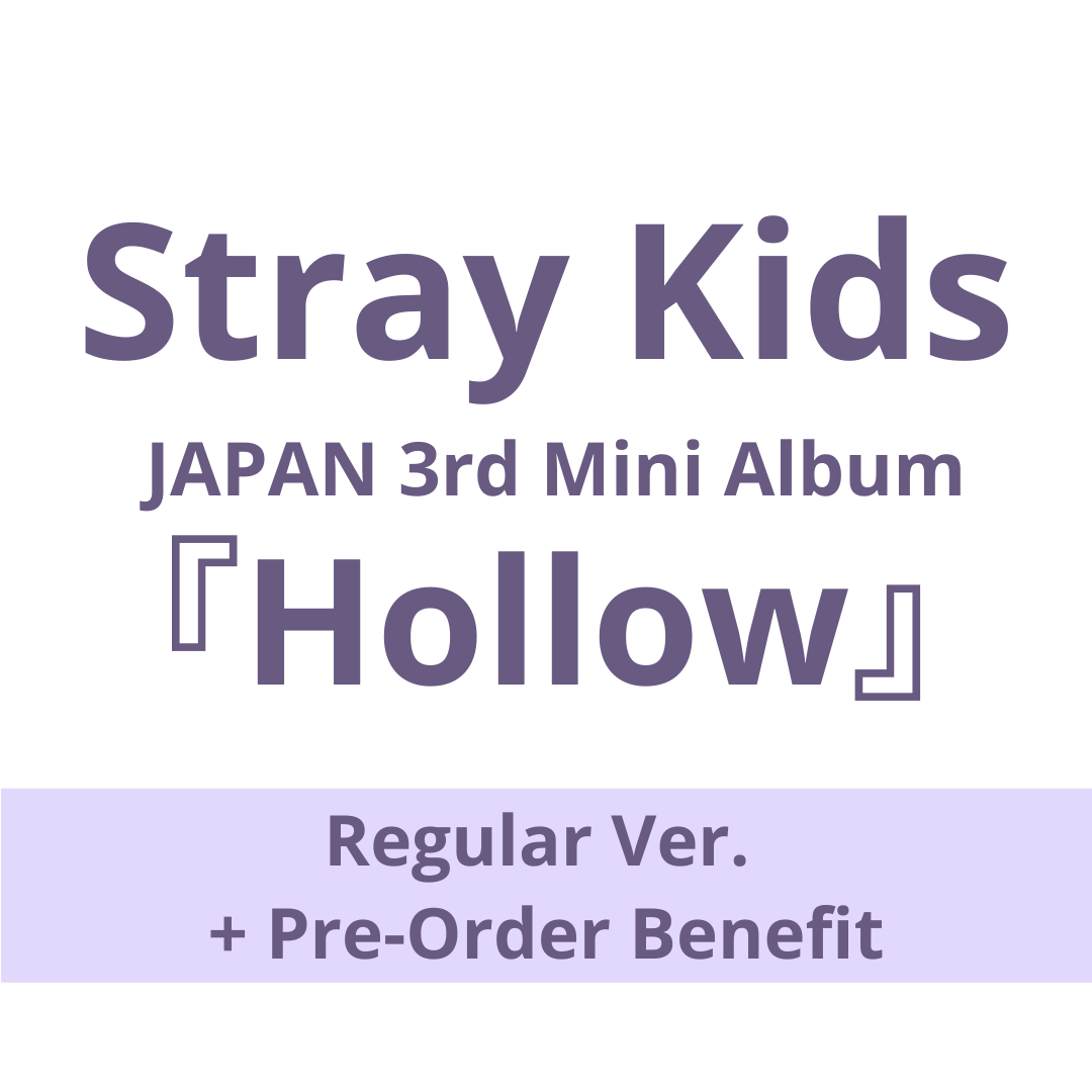 STRAY KIDS - JAPAN 3rd Mini Album『Hollow』(Regular Edition + Pre-Order Benefit)