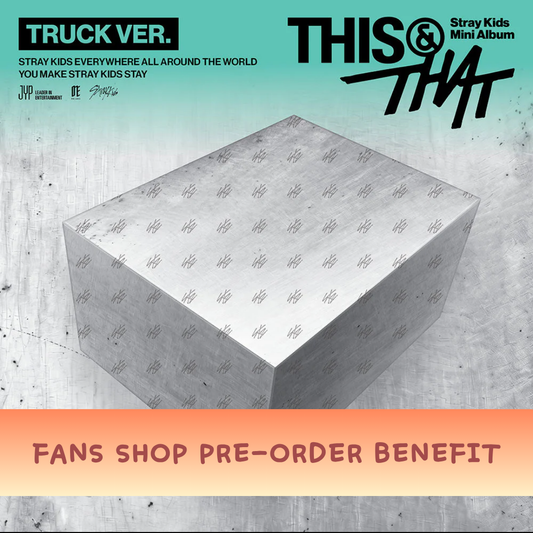【PRE-ORDER】 STRAY KIDS - THIS & THAT (TRUCK VER.)【FANS SHOP PRE-ORDER BENEFIT】