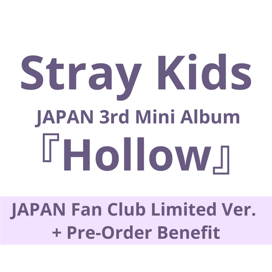[PRE-ORDER] STRAY KIDS - JAPAN 3rd Mini Album『Hollow』(JAPAN Fan Club Limited Edition + Pre-Order Benefit)