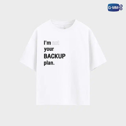 【PRE-ORDER】GMMTV - I’M NOT YOUR BACKUP PLAN T-SHIRT | ONLY FRIENDS : DREAM ON